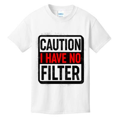 Caution I Have No Filter Warning Sign Kids T-Shirt
