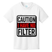Caution I Have No Filter Warning Sign Kids T-Shirt