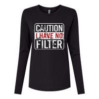 Caution I Have No Filter Funny Sarcastic Humor Womens Cotton Relaxed Long Sleeve T-Shirt