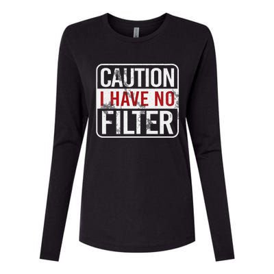 Caution I Have No Filter Funny Sarcastic Humor Womens Cotton Relaxed Long Sleeve T-Shirt