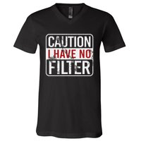 Caution I Have No Filter Funny Sarcastic Humor V-Neck T-Shirt