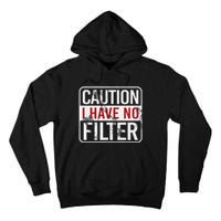 Caution I Have No Filter Funny Sarcastic Humor Tall Hoodie