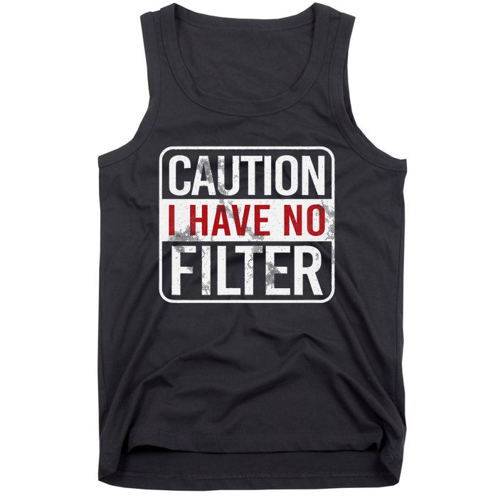 Caution I Have No Filter Funny Sarcastic Humor Tank Top