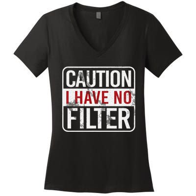 Caution I Have No Filter Funny Sarcastic Humor Women's V-Neck T-Shirt