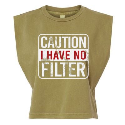 Caution I Have No Filter Funny Sarcastic Humor Garment-Dyed Women's Muscle Tee