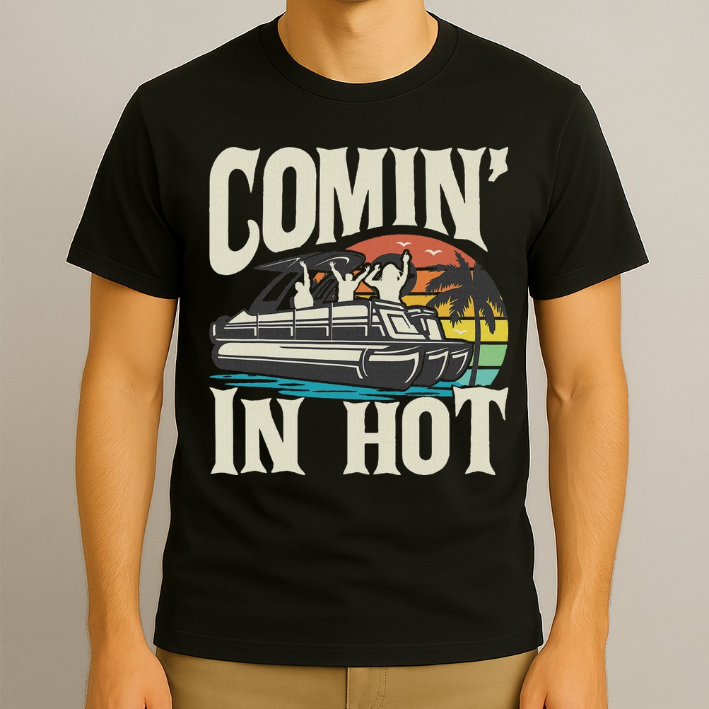Comin In Hot Funny Pontoon Boat Pontooning Party Boat T-Shirt