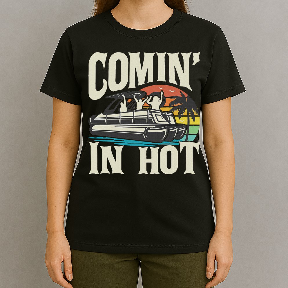 Comin In Hot Funny Pontoon Boat Pontooning Party Boat T-Shirt