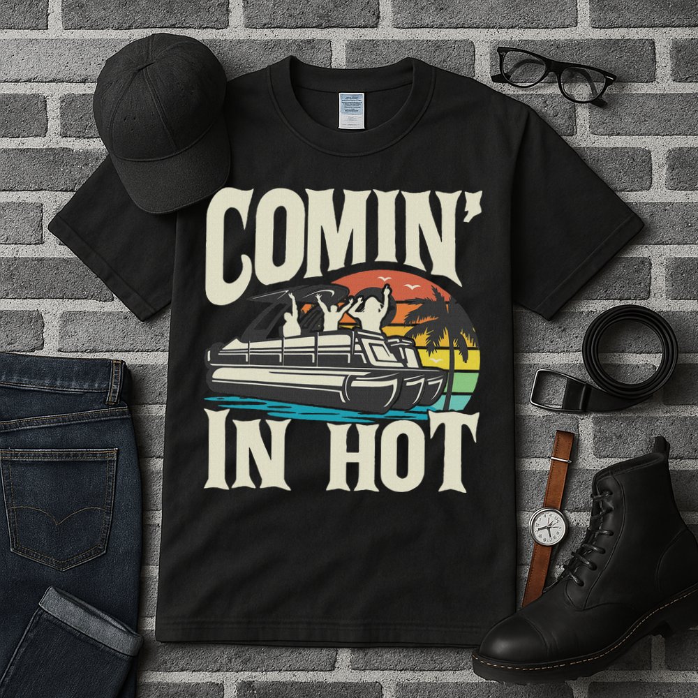 Comin In Hot Funny Pontoon Boat Pontooning Party Boat Tall T-Shirt