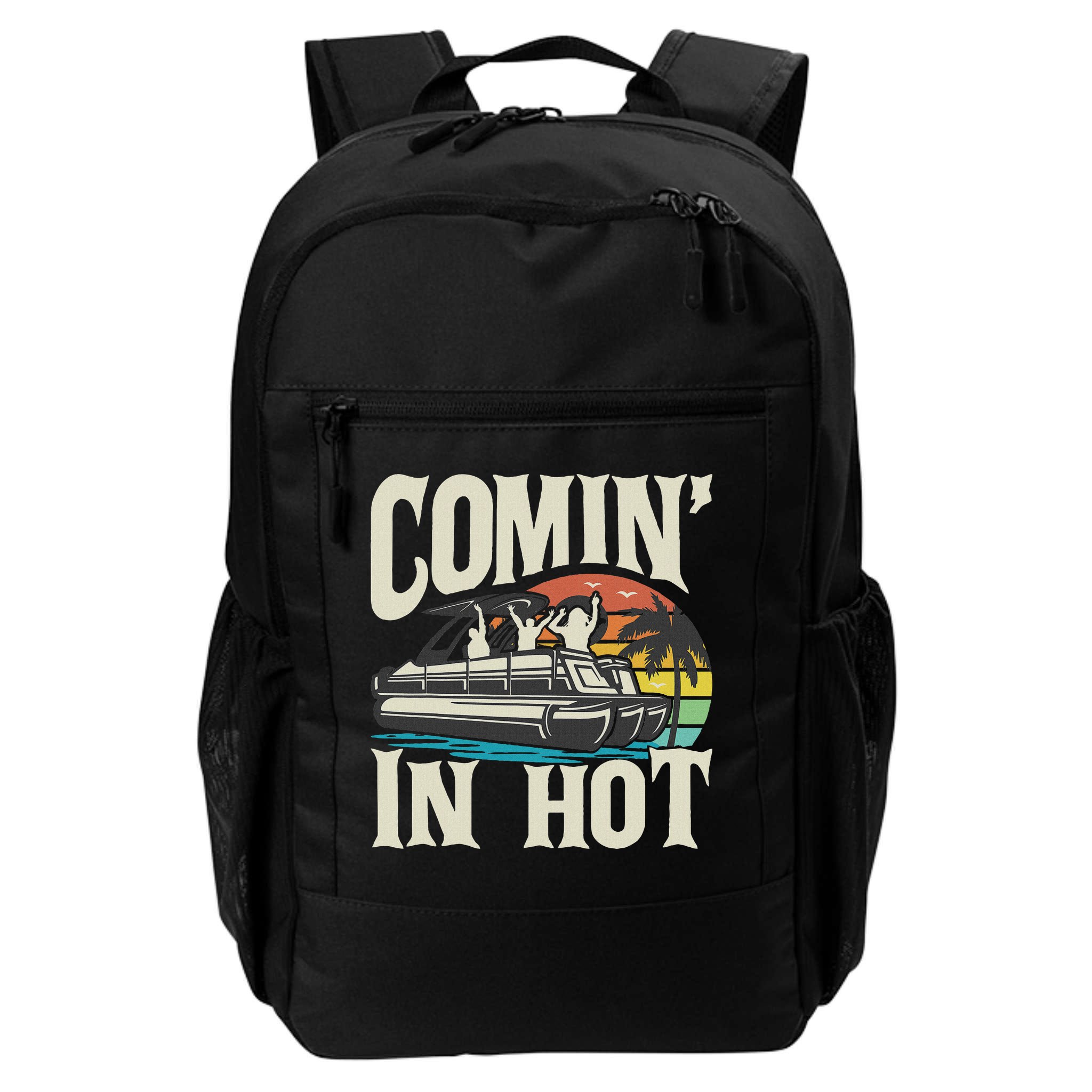 Comin In Hot Funny Pontoon Boat Pontooning Party Boat Backpack