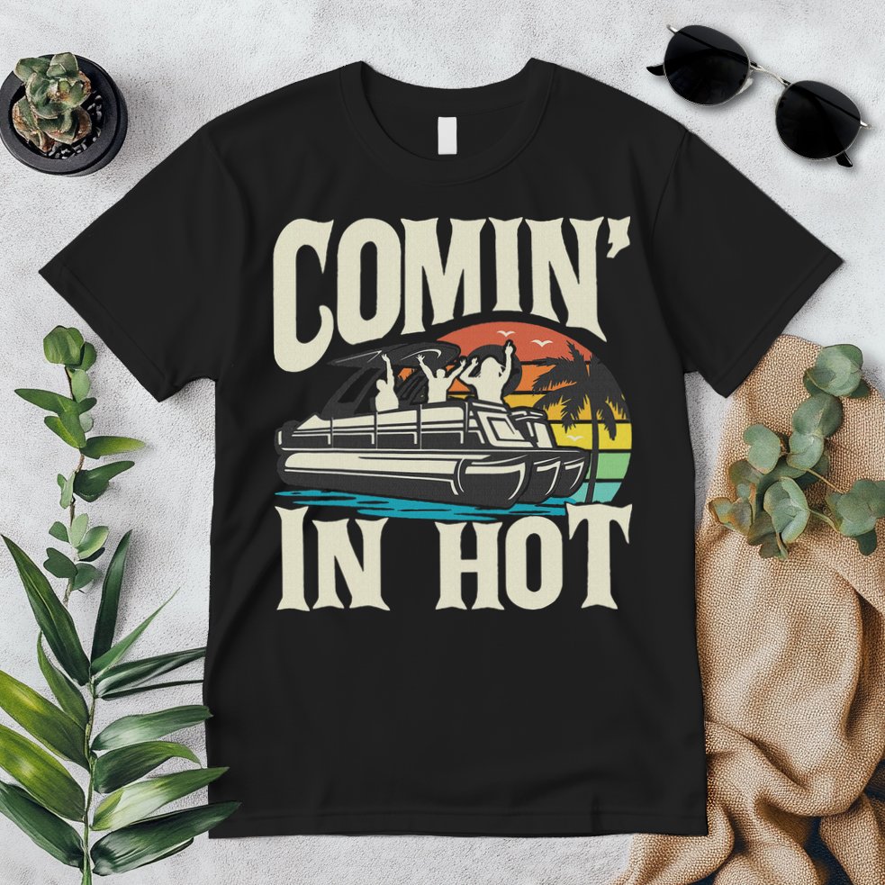 Comin In Hot Funny Pontoon Boat Pontooning Party Boat Premium T-Shirt