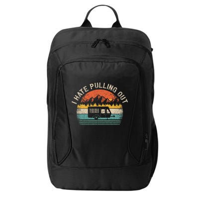 Camping I Hate Pulling Out Vintage Camper Travel Trailer City Backpack