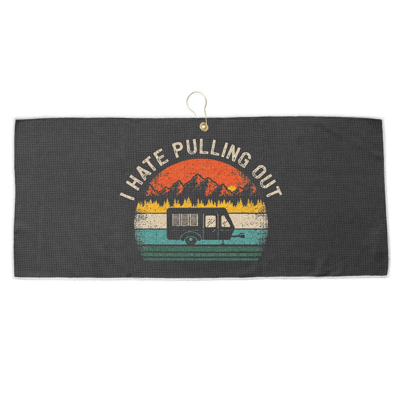 Camping I Hate Pulling Out Vintage Camper Travel Trailer Large Microfiber Waffle Golf Towel