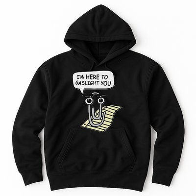 Clippy I'm Here To Gaslight You Good S Black Hoodie