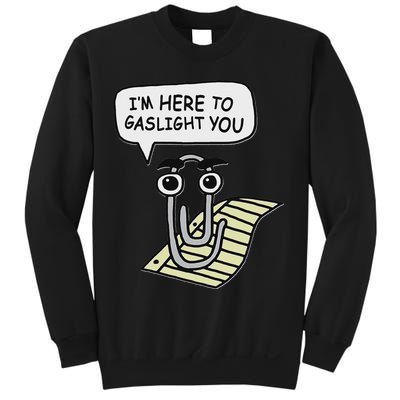Clippy I'm Here To Gaslight You Good S Black Sweatshirt