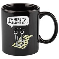 Clippy I'm Here To Gaslight You Good S Black 11oz C Handle Ceramic Mug