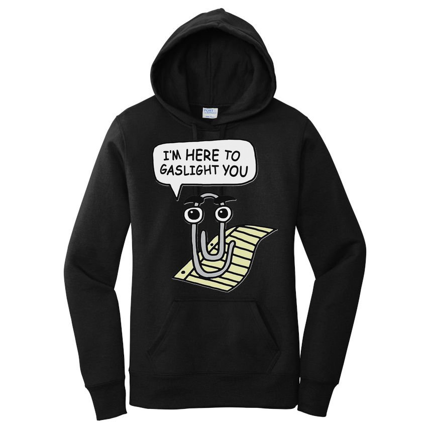 Clippy I'm Here To Gaslight You Good S Black Women's Pullover Hoodie