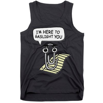 Clippy I'm Here To Gaslight You Good S Black Tank Top