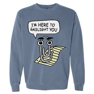 Clippy I'm Here To Gaslight You Good S Black Garment-Dyed Sweatshirt