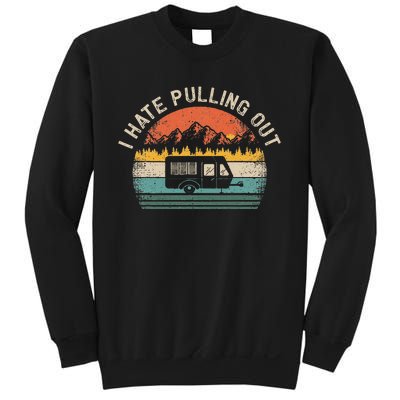 Camping I Hate Pulling Out Vintage Camper Travel Trailer Sweatshirt