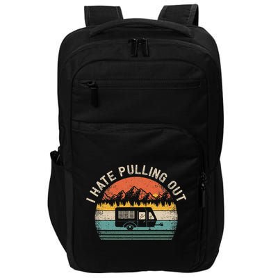 Camping I Hate Pulling Out Vintage Camper Travel Trailer Impact Tech Backpack