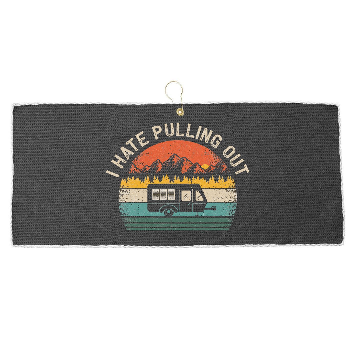 Camping I Hate Pulling Out Vintage Camper Travel Trailer Large Microfiber Waffle Golf Towel