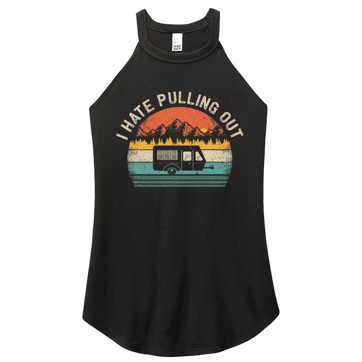Camping I Hate Pulling Out Vintage Camper Travel Trailer Women's Perfect Tri Rocker Tank