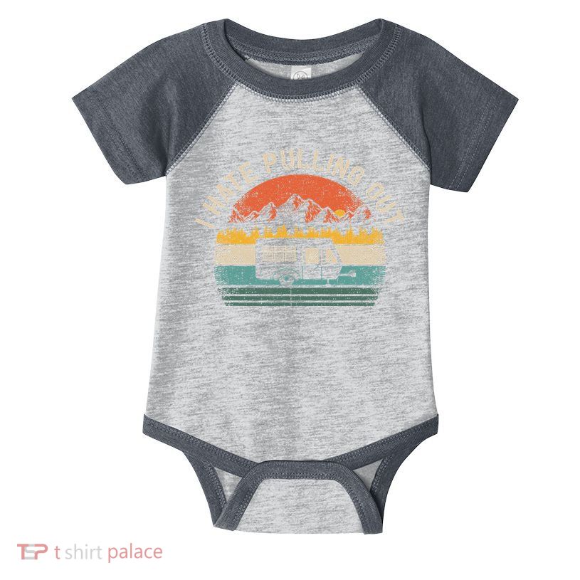 Camping I Hate Pulling Out Vintage Camper Travel Trailer Infant Baby Jersey Bodysuit