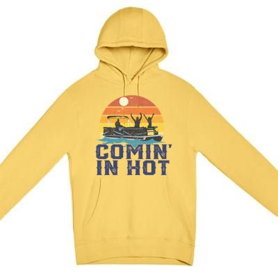 Comin In Hot Pontoon Boat Gif Funny Boating Lake Gift For Dad Gift Premium Pullover Hoodie