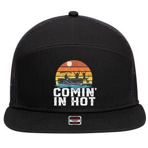 Comin In Hot Pontoon Boat Gif Funny Boating Lake Gift For Dad Gift 7 Panel Mesh Trucker Snapback Hat