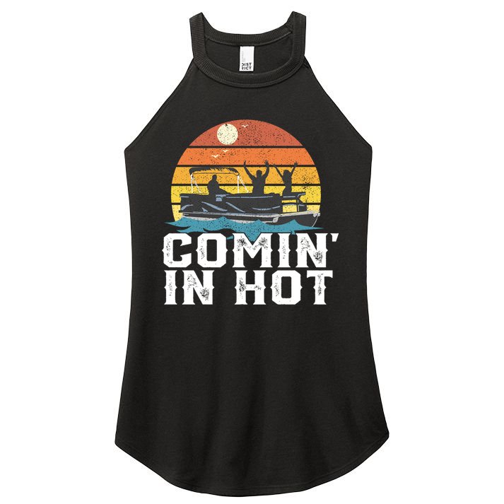 Comin In Hot Pontoon Boat Gif Funny Boating Lake Gift For Dad Gift Women's Perfect Tri Rocker Tank