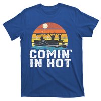 Comin In Hot Pontoon Boat Gif Funny Boating Lake Gift For Dad Gift T-Shirt