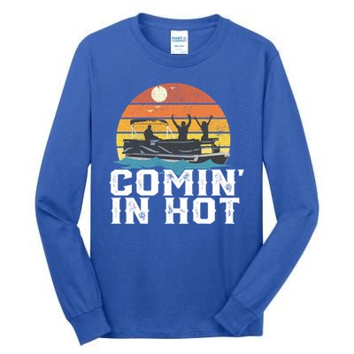 Comin In Hot Pontoon Boat Gif Funny Boating Lake Gift For Dad Gift Tall Long Sleeve T-Shirt