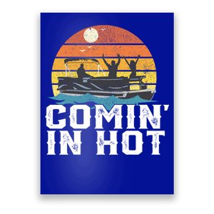 Comin In Hot Pontoon Boat Gif Funny Boating Lake Gift For Dad Gift Poster