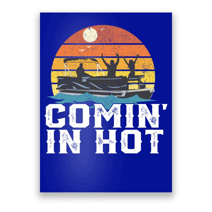 Comin In Hot Pontoon Boat Gif Funny Boating Lake Gift For Dad Gift Poster