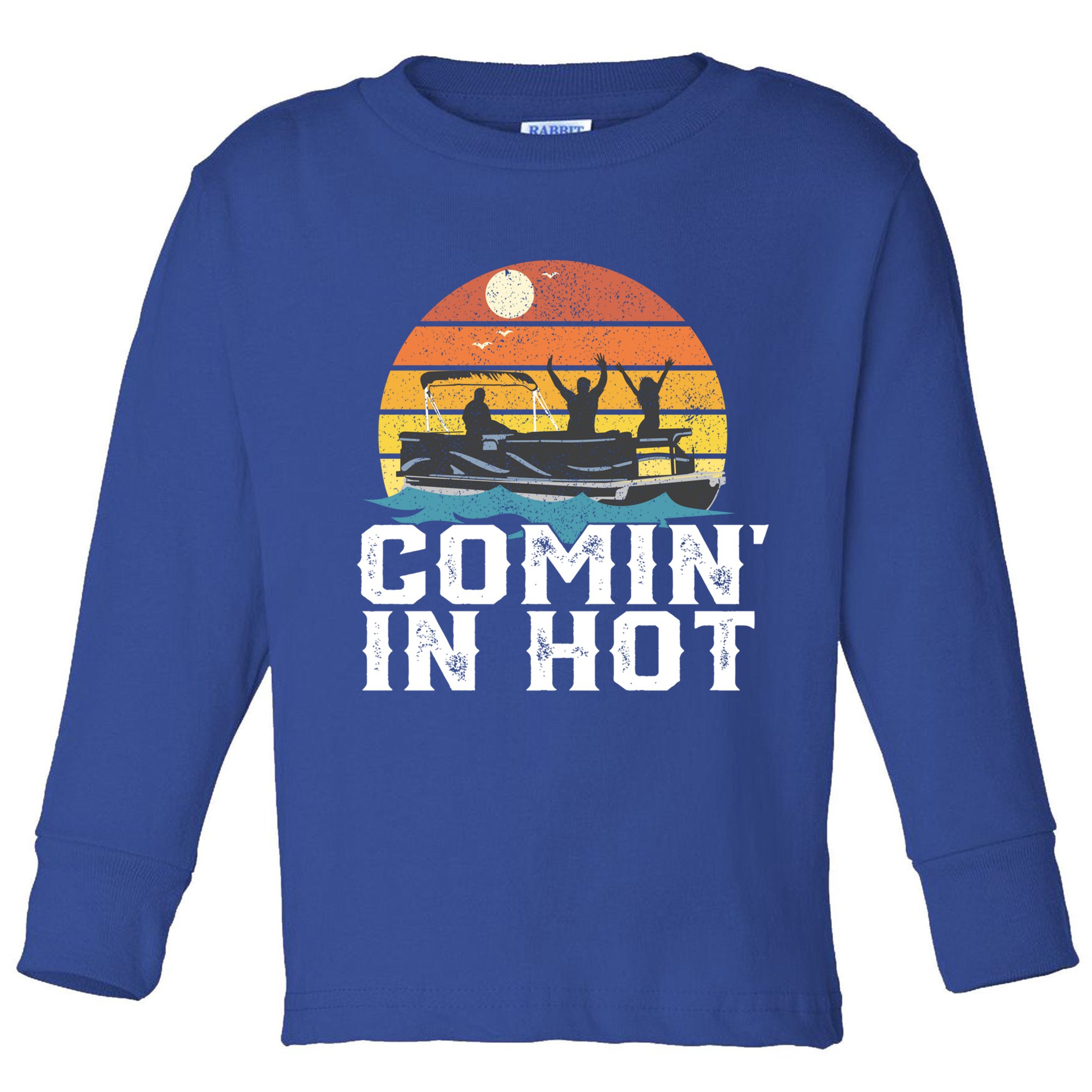 Comin In Hot Pontoon Boat Gif Funny Boating Lake Gift For Dad Gift Toddler Long Sleeve Shirt