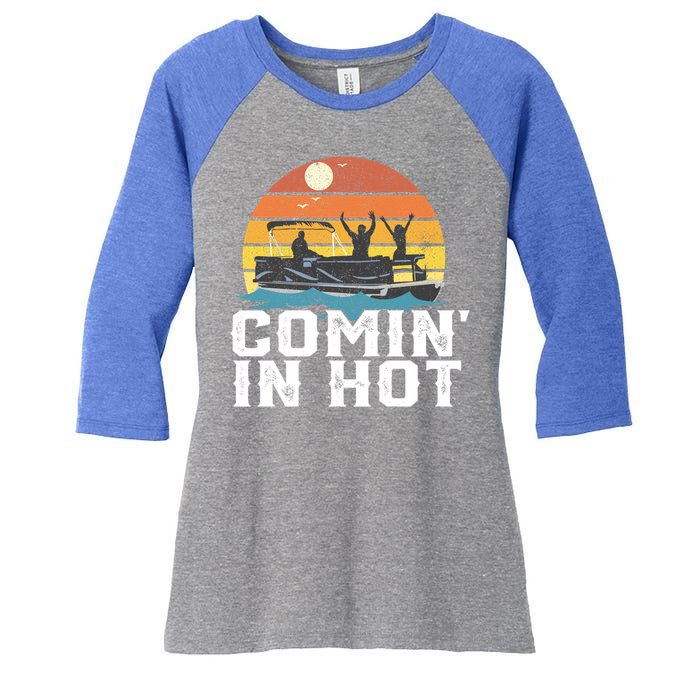 Comin In Hot Pontoon Boat Gif Funny Boating Lake Gift For Dad Gift Women's Tri-Blend 3/4-Sleeve Raglan Shirt