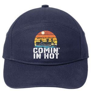 Comin In Hot Pontoon Boat Gif Funny Boating Lake Gift For Dad Gift 7-Panel Snapback Hat