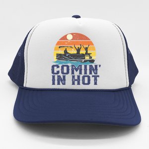 Comin In Hot Pontoon Boat Gif Funny Boating Lake Gift For Dad Gift Trucker Hat