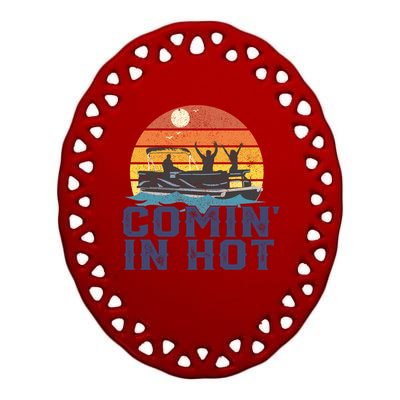 Comin In Hot Pontoon Boat Gif Funny Boating Lake Gift For Dad Gift Ceramic Oval Ornament