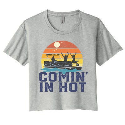 Comin In Hot Pontoon Boat Gif Funny Boating Lake Gift For Dad Gift Women's Crop Top Tee