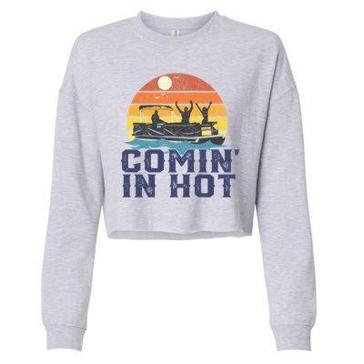 Comin In Hot Pontoon Boat Gif Funny Boating Lake Gift For Dad Gift Cropped Pullover Crew