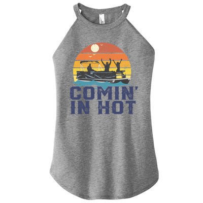 Comin In Hot Pontoon Boat Gif Funny Boating Lake Gift For Dad Gift Women's Perfect Tri Rocker Tank