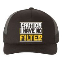 Caution I Have No Filter Funny Sarcastic Humor Awesome Cute Yupoong Adult 5-Panel Trucker Hat