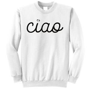 Ciao Italian Hello Goodbye Visit Italy Trip Europe Vacation Sweatshirt