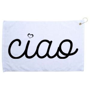 Ciao Italian Hello Goodbye Visit Italy Trip Europe Vacation Grommeted Golf Towel