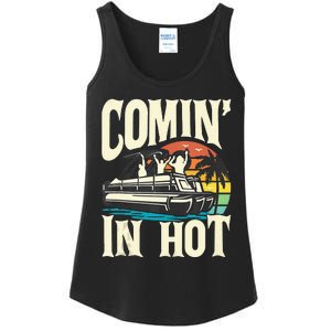 Comin In Hot Funny Pontoon Boat Pontooning Party Boat Ladies Essential Tank