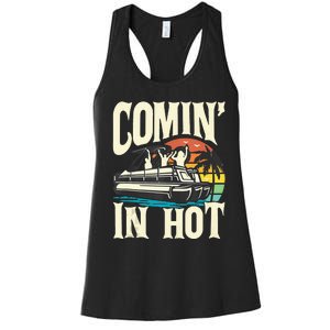 Comin In Hot Funny Pontoon Boat Pontooning Party Boat Women's Racerback Tank