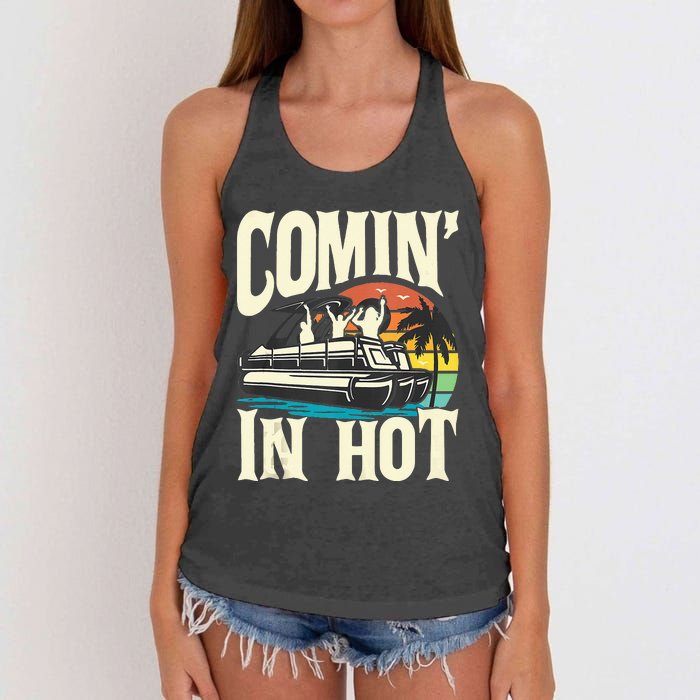 Comin In Hot Funny Pontoon Boat Pontooning Party Boat Women's Knotted Racerback Tank