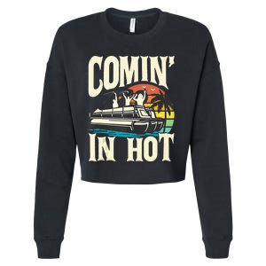 Comin In Hot Funny Pontoon Boat Pontooning Party Boat Cropped Pullover Crew