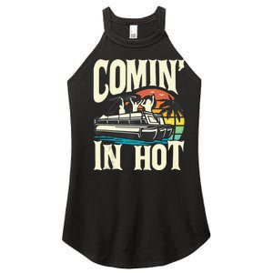 Comin In Hot Funny Pontoon Boat Pontooning Party Boat Women's Perfect Tri Rocker Tank